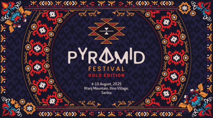 Pyramid Festival 2025 - KOLO Edition
// Village Ilino · Serbia · 4 Aug - 10 Aug 2025
